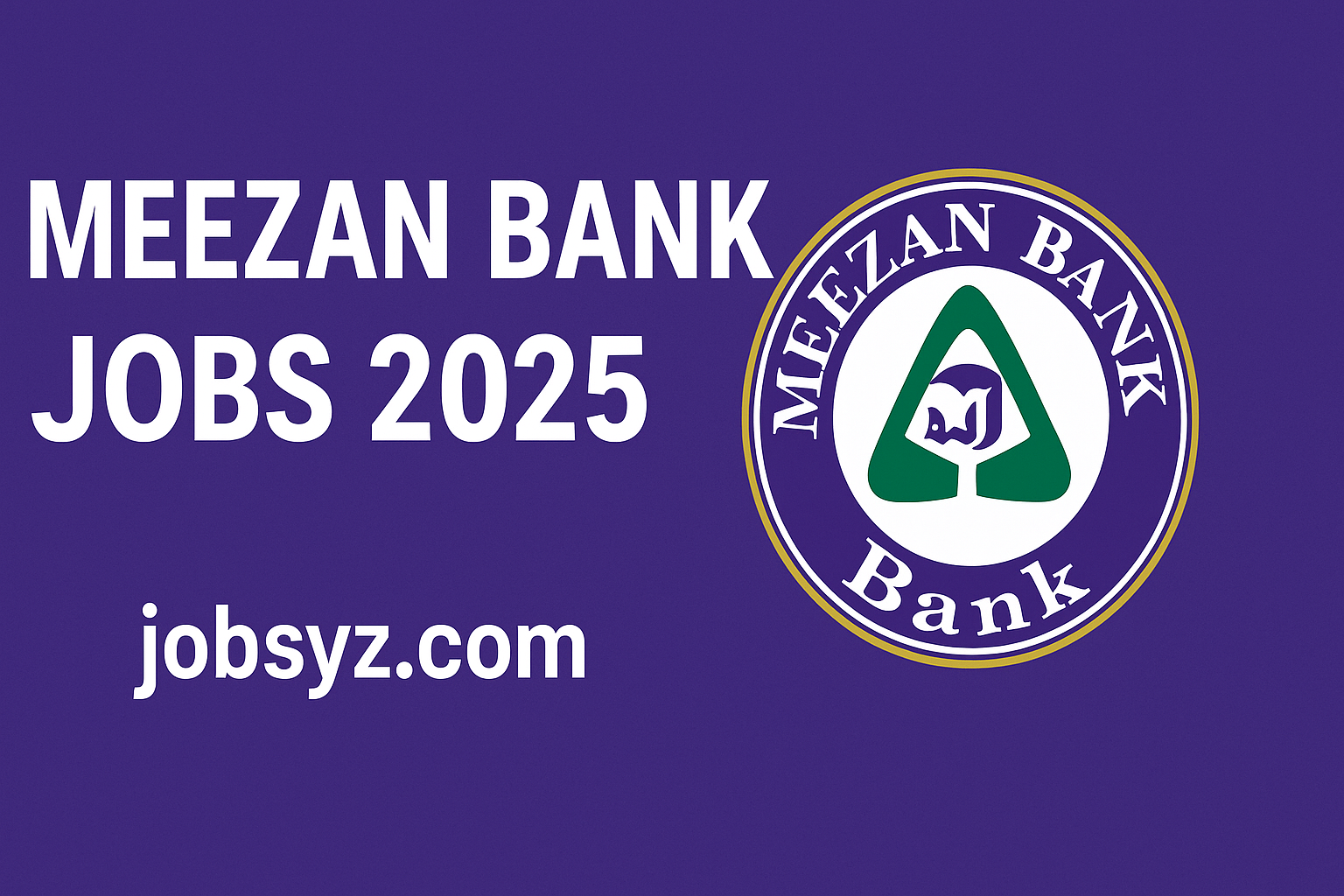 Meezan Bank Jobs 2025 | Join Now