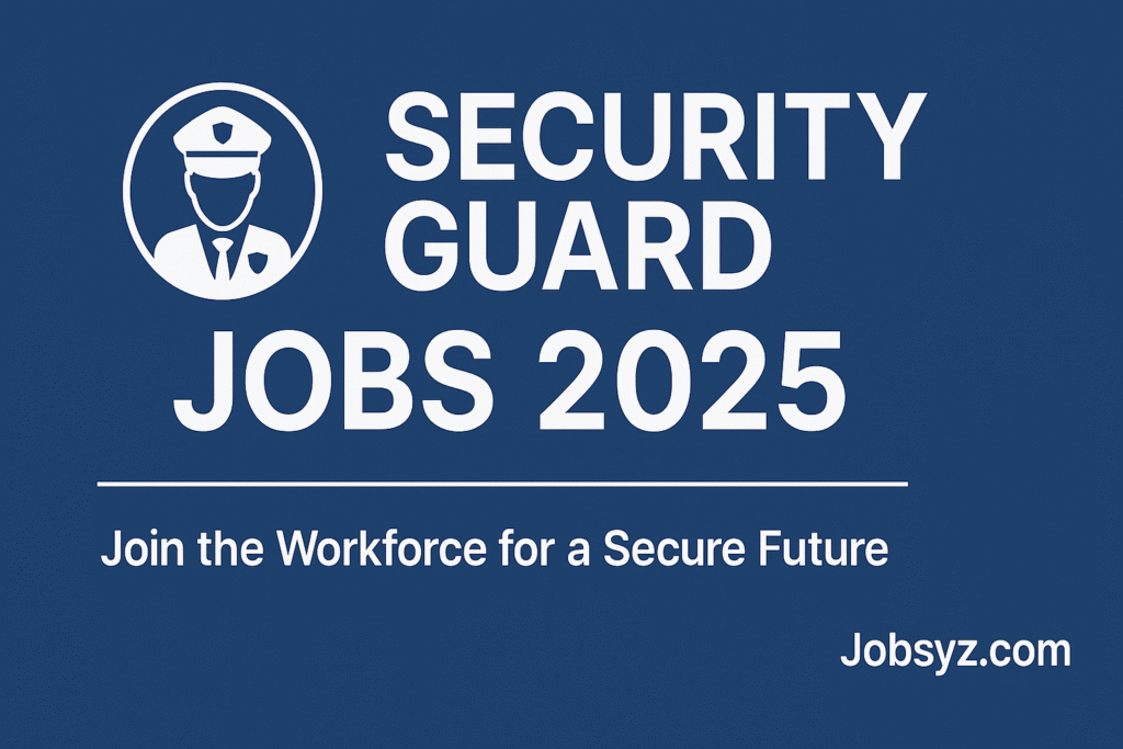 Security Guard Jobs 2025 | Apply Online