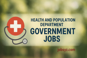 Health and Population Department Jobs 2025 | Apply Today