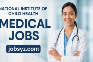 National Institute of Child Health Medical Jobs 2025 | NICH Career Opportunities