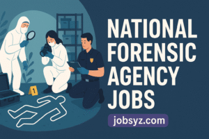 National Forensic Agency Jobs 2025 | Apply Now